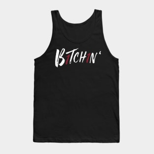 “B1tch1n’” Tank Top